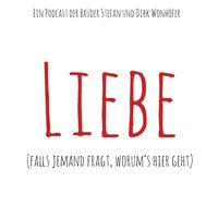 LIEBE - Der Brüder Podcast. Hörbuch, Gespräche und Musik