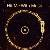 Hit Me With Music