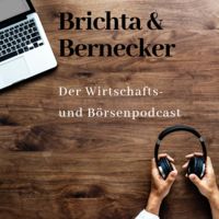 Brichta und Bernecker - Der Wirtschafts- und Börsenpodcast