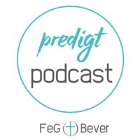 FeG Bever Predigt Podcast