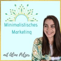 Minimalistisches Marketing mit Aline Pelzer