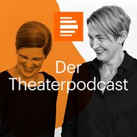 Der Theaterpodcast - Deutschlandfunk Kultur