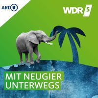 WDR 5 Mit Neugier unterwegs - Das Reisemagazin
