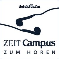 detektor.fm-Podcast | ZEIT CAMPUS zum Hören
