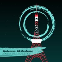 Antenne Akihabara - Ein deutscher Anime-Plausch