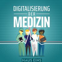 Digitalisierung der Medizin
