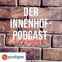 Der Innenhof-Podcast von Podigee