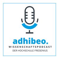 adhibeo - der Wissenschaftspodcast der Hochschule Fresenius