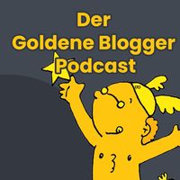 Der Goldene Blogger Podcast