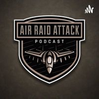 Air Raid Attack Podcast