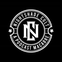 Nightshade Cult; A Podcast Macabre