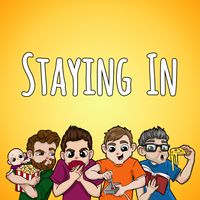The Staying In Podcast - four pals talk video games, board games, movies, and nonsense