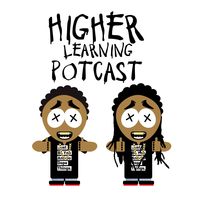 Higher Learning Potcast