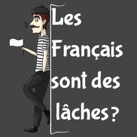 Les Français sont des lâches?