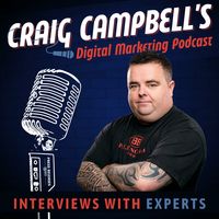 Craig Campbell's Digital Marketing Podcast