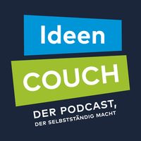 Ideencouch | Der Podcast der selbstständig macht