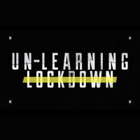 Un-Learning Lockdown