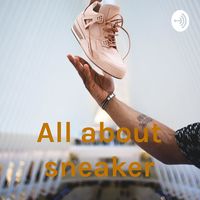 All about sneaker