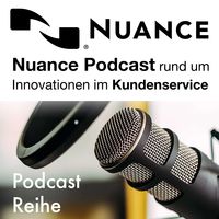 Expertengespräche: Nuance Podcasts rund um Innovationen im Kundenservice