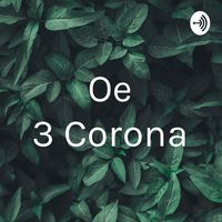 Oe 3 Corona