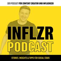 INFLZR Podcast (Influencer Podcast)
