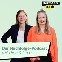 Hermann & Ich – der Nachfolge-Podcast mit Dina und Lena