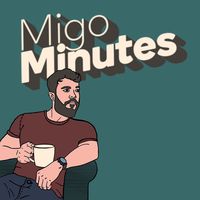 Migo Minutes