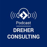 Dreher Consulting Podcast - Ask the Experts