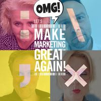 OMG - Make Marketing Great Again!