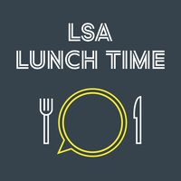 LSA Lunch Time