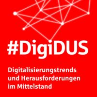 #DigiDUS: Digitalisierungstrends und Herausforderungen im Mittelstand