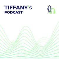 Tiffany's Podcast