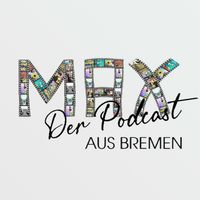 MAX - Der Podcast
