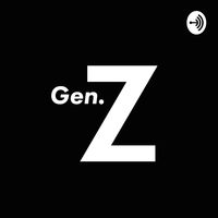 Generation Z Podcast