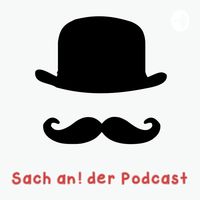 Sach an! der Podcast