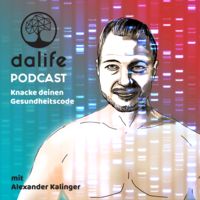 Dalife Podcast mit Alexander Kalinger | Knacke deinen Gesundheitscode
