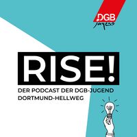 RISE! - Der Podcast der DGB-Jugend Dortmund-Hellweg