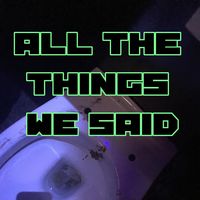 All The Things We Said