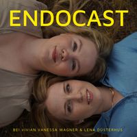 Endocast - Der Endometriose Podcast 