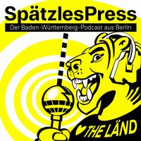 SpätzlesPress - Der Baden-Württemberg-Podcast aus Berlin