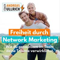 Freiheit durch Network-Marketing mit Coach Andreas Ullrich 