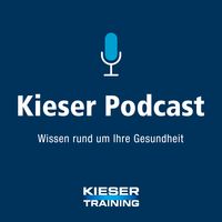 Kieser Podcast - Wissen rund um Ihre Gesundheit