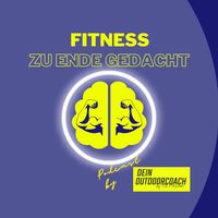 Fitness zu Ende gedacht - A Podcast by www.deinoutdoorcoach.de