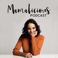 Mamalicious Podcast
