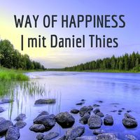 WAY OF HAPPINESS | mit Daniel Thies