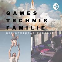 Games, Familie, Technik: Der Gamer Dad Podcast!