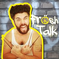 Fräsh Talk - Der Podcast über ALLES und NICHTS