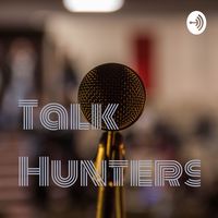 Talk Hunters