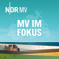 MV IM FOKUS – Darüber spricht Mecklenburg-Vorpommern!