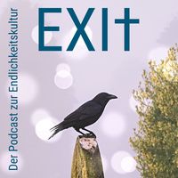 EXIt - Podcast zur Endlichkeitskultur